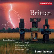 Britten : String Quartet In F Major, String Quartet No.1 & String Quartet No. 2 cover image