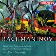 Rachmaninoff : Spring, Symphony No. 3, Panteley The Healer, Chorus Of Spirits & O Mother Of God cover image