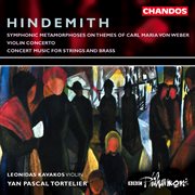 Hindemith : Violin Concerto, Concert Music For Strings And Brass & Symphonic Metamorphoses On Them cover image