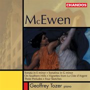 Mcewen : Sonata In E Minor, Vignettes From La Côte D'argent, Four Sketches, Sonatina, Three Prelud cover image