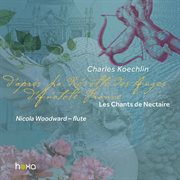 Koechlin : Les Chants De Nectaire, Series 1, Op. 198 cover image