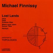 Finnissy, M. : Lost Lands cover image