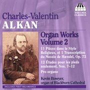 Alkan : Organ Works, Vol. 2. 11 Pieces In A Religious Style / 12 Etudes For Pedals Only / Pro Organo cover image