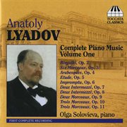 Liadov : Complete Piano Music, Vol. 1 cover image