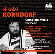 Korndorf : Complete Music For Cello cover image