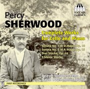 Percy Sherwood : Complete Works For Cello And Piano cover image