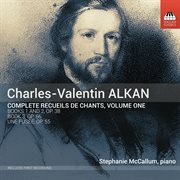Alkan : Complete Recueils De Chants, Vol. 1 cover image