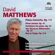 Matthews : Piano Concerto, Op. 111. Music For Piano cover image