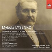 Mykola Lysenko : Complete Music For Violin & Piano cover image