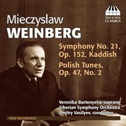 Weinberg : Symphony No. 21, Op. 152 & Polish Tunes, Op. 47 cover image