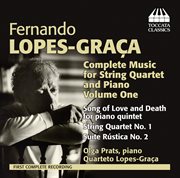 Lopez-Graça : Complete Music For String Quartet And Piano, Vol. 1 cover image