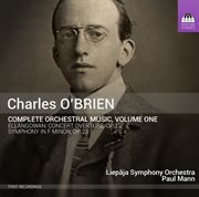 Charles O'brien : Complete Orchestral Music, Vol. 1 cover image