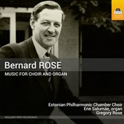 Rose : Music For Choir & Organ cover image
