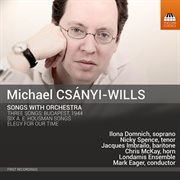 Csányi-Wills : Songs With Orchestra cover image
