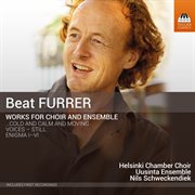 Beat Furrer : Works For Choir & Ensemble cover image