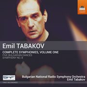 Emil Tabakov : Complete Symphonies, Vol. 1 cover image