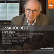 John Joubert : Organ Music cover image