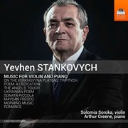 Yevhen Stankovych : Music For Violin & Piano cover image