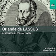 Lassus : Responsories For Holy Week cover image