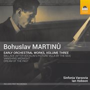 Martinů : Early Orchestral Works, Vol. 3 cover image