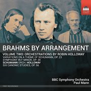 Brahms By Arrangement, Vol. Two : Orchestrations By Robin Holloway cover image