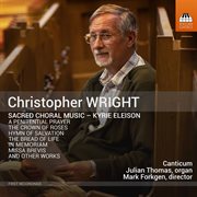 Christopher Wright : Sacred Choral Music cover image