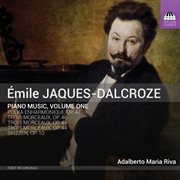 Jaques-Dalcroze : Piano Music, Vol. 1 cover image