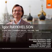 Igor Raykhelson : Piano & Chamber Music, Vol. 2 cover image