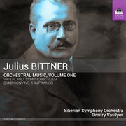Bittner : Orchestral Music, Vol. 1 cover image