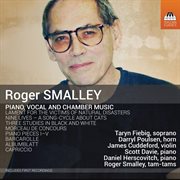 Roger Smalley : Piano, Vocal & Chamber Music cover image