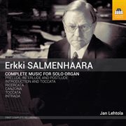 Salmenhaara : Complete Music For Organ Solo cover image