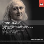 Liszt : Complete Symphonic Poems Transcribed For Solo Piano, Vol. 4 cover image