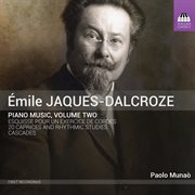 Jaques-Dalcroze : Piano Music, Vol. 2 cover image