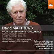 David Matthews : Complete String Quartets, Vol. 5 cover image