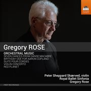 Gregory Rose : Orchestral Music cover image