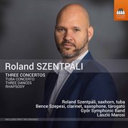 Roland Szentpáli : 3 Concertos cover image