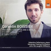 Corentin Boissier : 2 Piano Concertos & A Sonata cover image