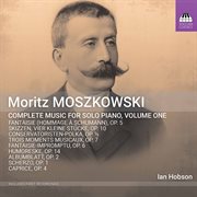 Moszkowski : Complete Music For Solo Piano, Vol. 1 cover image
