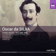 Óscar Da Silva : Piano Music, Vol. 1 cover image