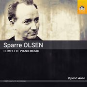 Carl Gustav Sparre Olsen : Complete Piano Music cover image