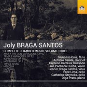 Joly Braga Santos : Complete Chamber Music, Vol. 3 cover image