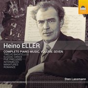 Heino Eller : Complete Piano Music, Vol. 7 cover image