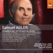 Samuel Adler : Chamber & Instrumental Music cover image