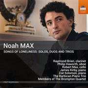 Noah Max : Songs Of Loneliness – Solos, Duos & Trios cover image