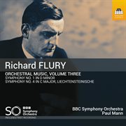 Richard Flury: Orchestral Music, Volume Three : Orchestral Music, Volume Three cover image