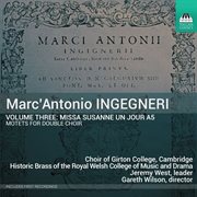 Marc' Antonio Ingegneri, Vol. 3 : Missa Susanne Un Jour A5 cover image