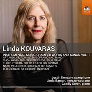 Linda Kouvaras : Instrumental Music, Chamber Works & Songs, Vol. 1 cover image