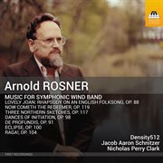 Rosner: Music For Symphonic Wind Band cover image
