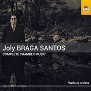Braga Santos: Complete Chamber Music : Complete Chamber Music cover image