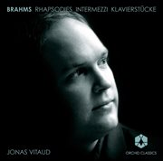 Brahms : Rhapsodies. Intermezzi. Klavierstucke cover image
